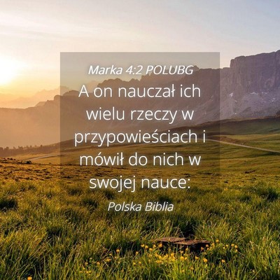 Picture 04 - Marka 4:2 POLUBG - A on nauczał ich wielu rzeczy w przypowieściach - Bible Verse Picture