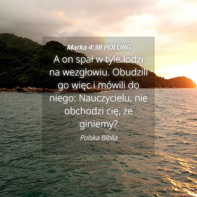 Picture 04 - Marka 4:38 POLUBG - A on spał w tyle łodzi na wezgłowiu. Obudzili - Bible Verse Picture