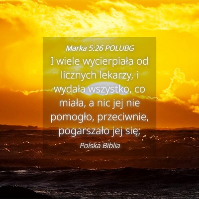 Picture 04 - Marka 5:26 POLUBG - I wiele wycierpiała od licznych lekarzy, i - Bible Verse Picture