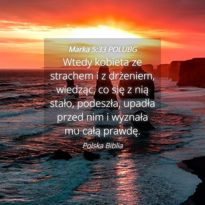 Picture 04 - Marka 5:33 POLUBG - Wtedy kobieta ze strachem i z drżeniem, - Bible Verse Picture