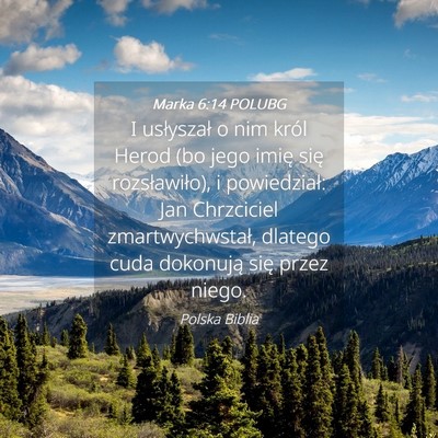 Picture 04 - Marka 6:14 POLUBG - I usłyszał o nim król Herod (bo jego imię - Bible Verse Picture