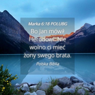 Picture 04 - Marka 6:18 POLUBG - Bo Jan mówił Herodowi: Nie wolno ci mieć żony - Bible Verse Picture