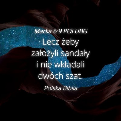 Picture 04 - Marka 6:9 POLUBG - Lecz żeby założyli sandały i nie wkładali - Bible Verse Picture