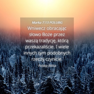 Picture 04 - Marka 7:13 POLUBG - Wniwecz obracając słowo Boże przez waszą - Bible Verse Picture