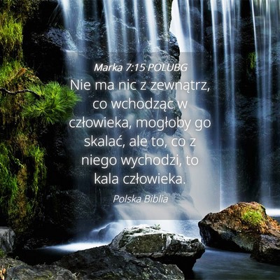 Picture 04 - Marka 7:15 POLUBG - Nie ma nic z zewnątrz, co wchodząc w - Bible Verse Picture