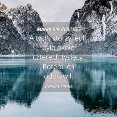 Picture 04 - Marka 8:9 POLUBG - A tych, którzy jedli, było około czterech - Bible Verse Picture