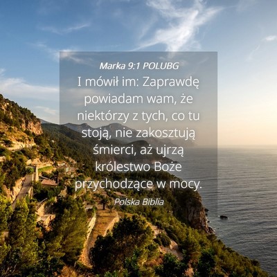 Picture 04 - Marka 9:1 POLUBG - I mówił im: Zaprawdę powiadam wam, że - Bible Verse Picture