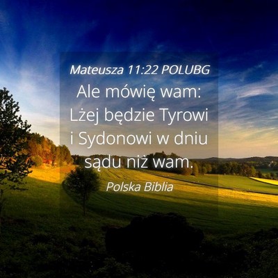 Picture 04 - Mateusza 11:22 POLUBG - Ale mówię wam: Lżej będzie Tyrowi i Sydonowi - Bible Verse Picture