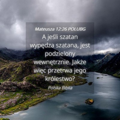 Picture 04 - Mateusza 12:26 POLUBG - A jeśli szatan wypędza szatana, jest podzielony - Bible Verse Picture