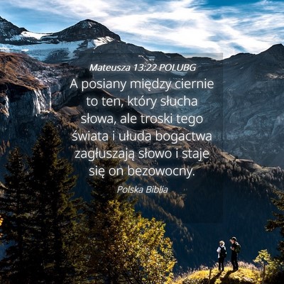 Picture 04 - Mateusza 13:22 POLUBG - A posiany między ciernie to ten, który słucha - Bible Verse Picture