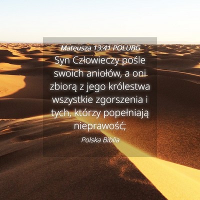Picture 04 - Mateusza 13:41 POLUBG - Syn Człowieczy pośle swoich aniołów, a oni - Bible Verse Picture