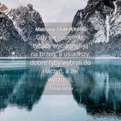 Picture 04 - Mateusza 13:48 POLUBG - Gdy się napełniła, rybacy wyciągnęli ją na - Bible Verse Picture