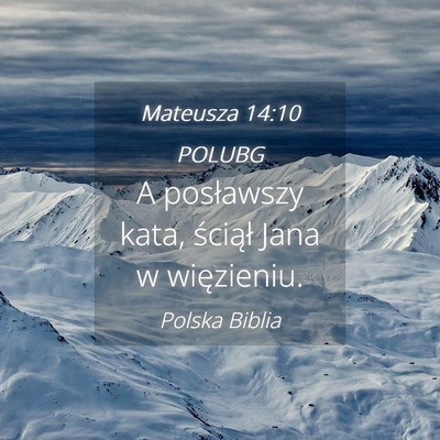 Picture 04 - Mateusza 14:10 POLUBG - A posławszy kata, ściął Jana w - Bible Verse Picture