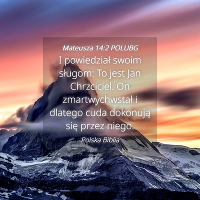 Picture 04 - Mateusza 14:2 POLUBG - I powiedział swoim sługom: To jest Jan - Bible Verse Picture