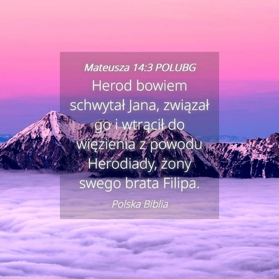 Picture 04 - Mateusza 14:3 POLUBG - Herod bowiem schwytał Jana, związał go i - Bible Verse Picture