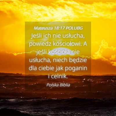Picture 04 - Mateusza 18:17 POLUBG - Jeśli ich nie usłucha, powiedz kościołowi. A - Bible Verse Picture
