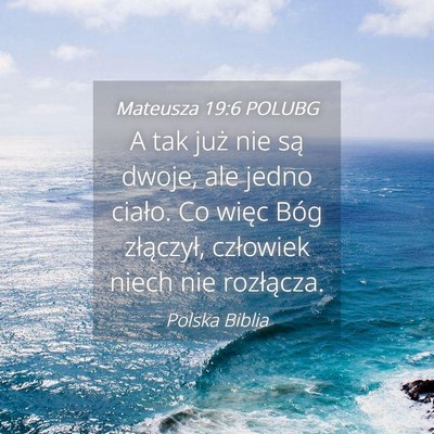 Picture 04 - Mateusza 19:6 POLUBG - A tak już nie są dwoje, ale jedno ciało. Co - Bible Verse Picture