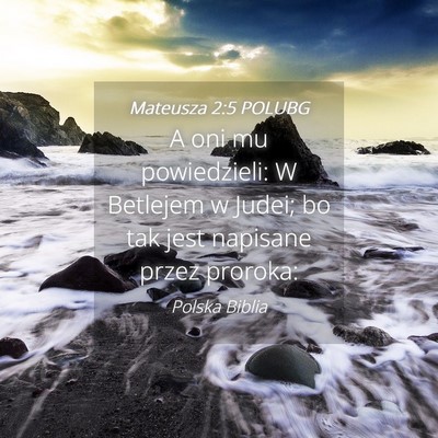 Picture 04 - Mateusza 2:5 POLUBG - A oni mu powiedzieli: W Betlejem w Judei; bo tak - Bible Verse Picture