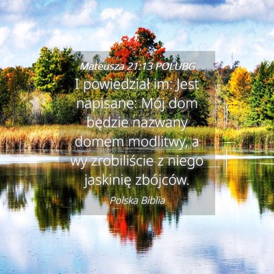 Picture 04 - Mateusza 21:13 POLUBG - I powiedział im: Jest napisane: Mój dom będzie - Bible Verse Picture