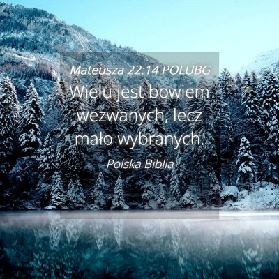 Picture 04 - Mateusza 22:14 POLUBG - Wielu jest bowiem wezwanych, lecz mało - Bible Verse Picture