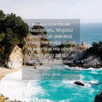 Picture 04 - Mateusza 22:24 POLUBG - Nauczycielu, Mojżesz powiedział: Jeśli ktoś - Bible Verse Picture