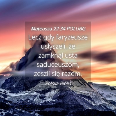 Picture 04 - Mateusza 22:34 POLUBG - Lecz gdy faryzeusze usłyszeli, że zamknął - Bible Verse Picture