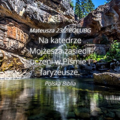Picture 04 - Mateusza 23:2 POLUBG - Na katedrze Mojżesza zasiedli uczeni w Piśmie i - Bible Verse Picture