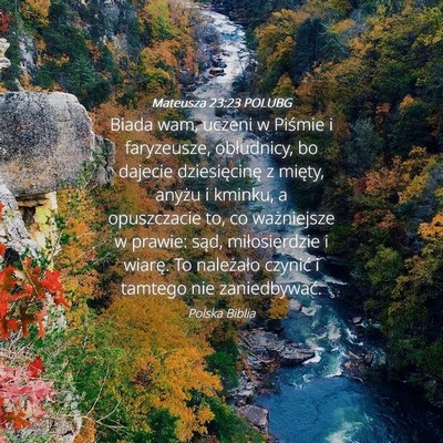 Picture 04 - Mateusza 23:23 POLUBG - Biada wam, uczeni w Piśmie i faryzeusze, - Bible Verse Picture