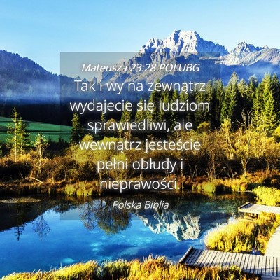 Picture 04 - Mateusza 23:28 POLUBG - Tak i wy na zewnątrz wydajecie się ludziom - Bible Verse Picture