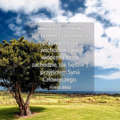 Picture 04 - Mateusza 24:27 POLUBG - Jak bowiem błyskawica pojawia się na wschodzie - Bible Verse Picture