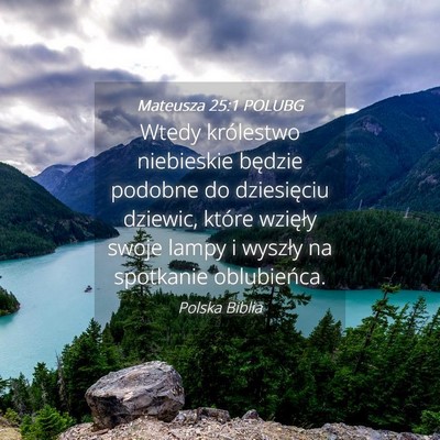 Picture 04 - Mateusza 25:1 POLUBG - Wtedy królestwo niebieskie będzie podobne do - Bible Verse Picture