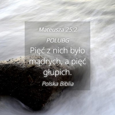 Picture 04 - Mateusza 25:2 POLUBG - Pięć z nich było mądrych, a pięć - Bible Verse Picture