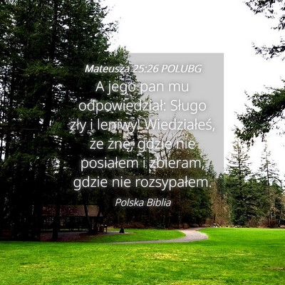 Picture 04 - Mateusza 25:26 POLUBG - A jego pan mu odpowiedział: Sługo zły i - Bible Verse Picture