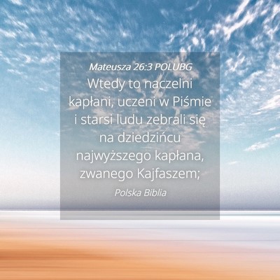 Picture 04 - Mateusza 26:3 POLUBG - Wtedy to naczelni kapłani, uczeni w Piśmie i - Bible Verse Picture