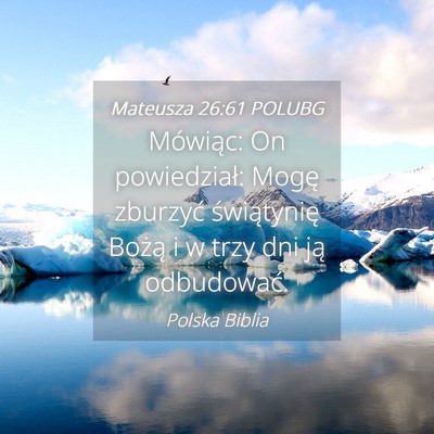 Picture 04 - Mateusza 26:61 POLUBG - Mówiąc: On powiedział: Mogę zburzyć - Bible Verse Picture