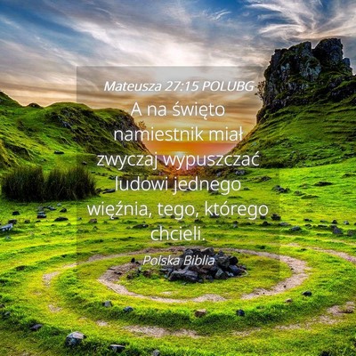Picture 04 - Mateusza 27:15 POLUBG - A na święto namiestnik miał zwyczaj - Bible Verse Picture