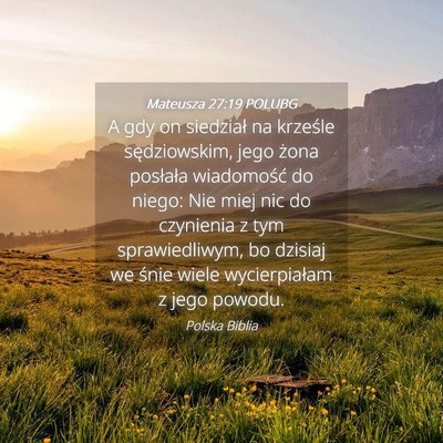 Picture 04 - Mateusza 27:19 POLUBG - A gdy on siedział na krześle sędziowskim, jego - Bible Verse Picture