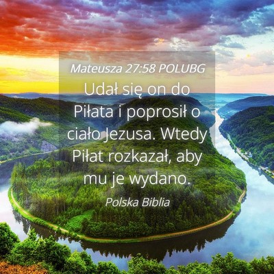 Picture 04 - Mateusza 27:58 POLUBG - Udał się on do Piłata i poprosił o ciało - Bible Verse Picture