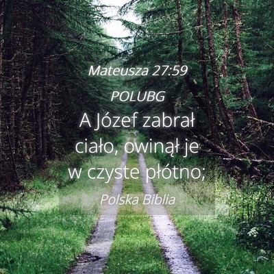 Picture 04 - Mateusza 27:59 POLUBG - A Józef zabrał ciało, owinął je w czyste - Bible Verse Picture