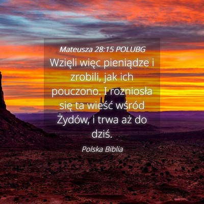 Picture 04 - Mateusza 28:15 POLUBG - Wzięli więc pieniądze i zrobili, jak ich - Bible Verse Picture