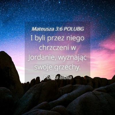 Picture 04 - Mateusza 3:6 POLUBG - I byli przez niego chrzczeni w Jordanie, - Bible Verse Picture