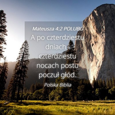 Picture 04 - Mateusza 4:2 POLUBG - A po czterdziestu dniach i czterdziestu nocach - Bible Verse Picture