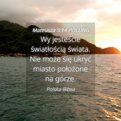 Picture 04 - Mateusza 5:14 POLUBG - Wy jesteście światłością świata. Nie może - Bible Verse Picture