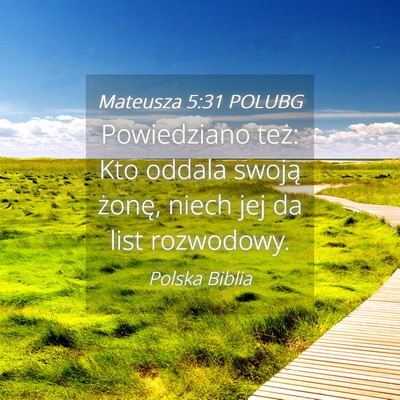 Picture 04 - Mateusza 5:31 POLUBG - Powiedziano też: Kto oddala swoją żonę, niech - Bible Verse Picture