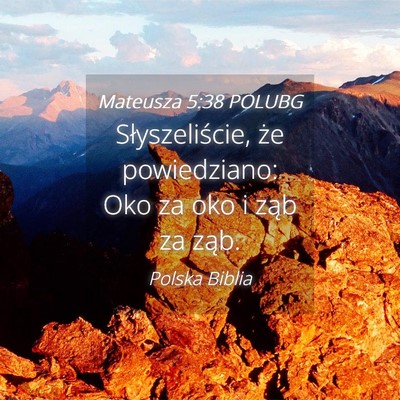 Picture 04 - Mateusza 5:38 POLUBG - Słyszeliście, że powiedziano: Oko za oko i - Bible Verse Picture