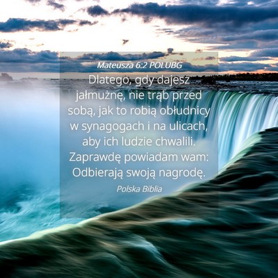 Picture 04 - Mateusza 6:2 POLUBG - Dlatego, gdy dajesz jałmużnę, nie trąb przed - Bible Verse Picture
