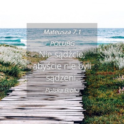 Picture 04 - Mateusza 7:1 POLUBG - Nie sądźcie, abyście nie byli - Bible Verse Picture
