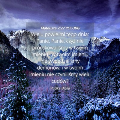 Picture 04 - Mateusza 7:22 POLUBG - Wielu powie mi tego dnia: Panie, Panie, czyż nie - Bible Verse Picture