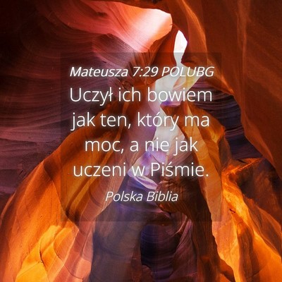 Picture 04 - Mateusza 7:29 POLUBG - Uczył ich bowiem jak ten, który ma moc, a nie - Bible Verse Picture
