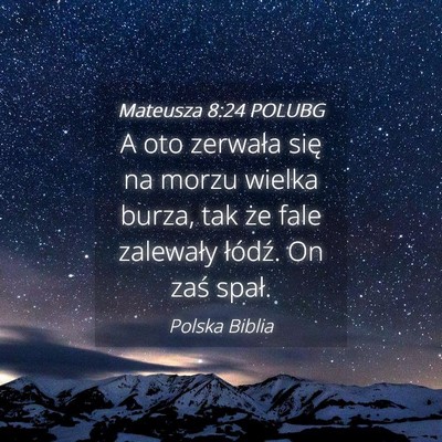 Picture 04 - Mateusza 8:24 POLUBG - A oto zerwała się na morzu wielka burza, tak - Bible Verse Picture